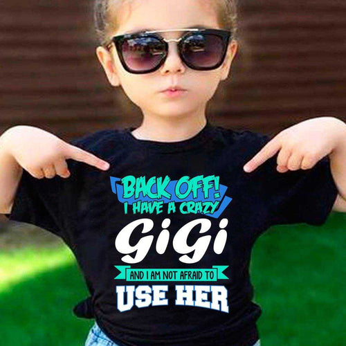 Back Off Crazy GiGi Shirt - Global Shipping - MyShoppingSpot